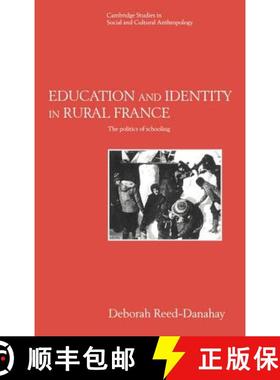 【3-4周达】Education and Identity in Rural France: The Politics of Schooling - Education and Identity... [9780521483124]