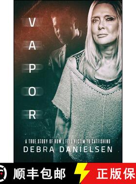【3-4周达】Vapor: A True Story of How I Fell Victim to Catfishing [9781682615348]