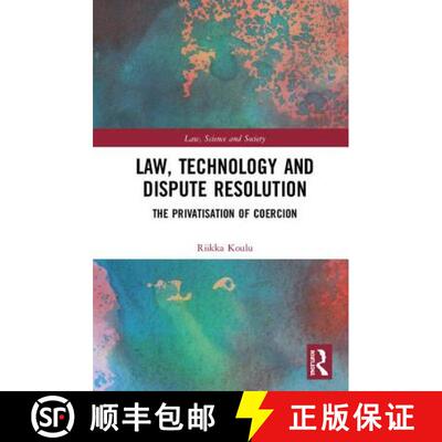 【3-4周达】精装 Law, Technology and Dispute Resolution: The Privatisation of Coercion [9781138555389]