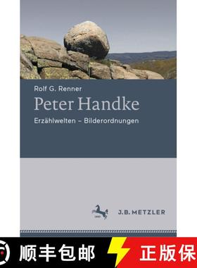 【3-4周达】Peter Handke: Erzählwelten - Bilderordnungen [9783476049063]