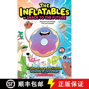 【3-4周达】The Inflatables in Snack to the Future (the Inflatables #5) [9781339018102]