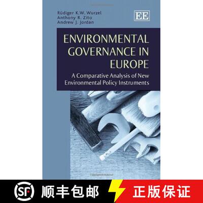 【3-4周达】Environmental Governance in Europe: A Comparative Analysis of New Environmental Policy Ins... [9781782545026]