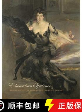 【3-4周达】Edwardian Opulence: British Art at the Dawn of the Twentieth Century (Yale Center for Brit... [9780300190250]