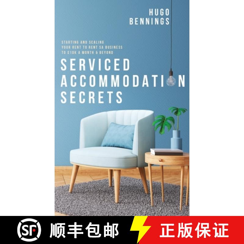 【3-4周达】Serviced Accommodation Secrets: Starting and Scaling Your Rent to Rent SA Business to £10... [9781913666163]