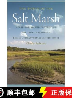 预订 The World of the Salt Marsh: Appreciating and Protecting the Tidal Marshes of the Southeastern A... [9780820345338]