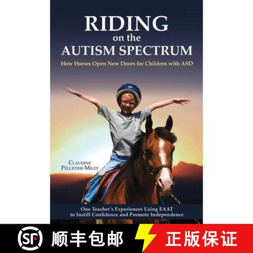 【3-4周达】Riding on the Autism Spectrum: How Horses Open New Doors for Children with Asd: One Teache... [9781570764998]