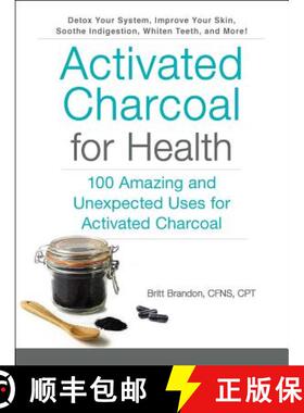 【3-4周达】Activated Charcoal for Health : 100 Amazing and Unexpected Uses for Activated Charcoal [9781507204672]