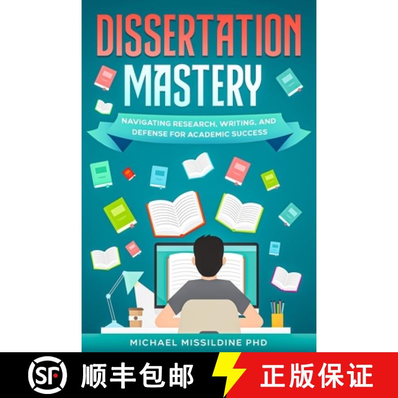 【3-4周达】Dissertation Mastery: Navigating Research, Writing, and Defense for Academic Success [9798989599097]