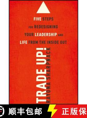 【3-4周达】Trade Up! Five Steps For Redesigning Your Leadership And Life From The Inside Out [Wiley经管] [9781118767337]