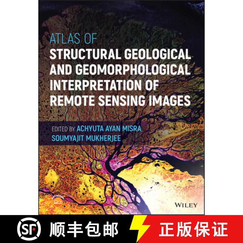 【3-4周达】Atlas of Structural Geological and Geomorphologica l Interpretation of Remote Sensing Images [9781119813354]
