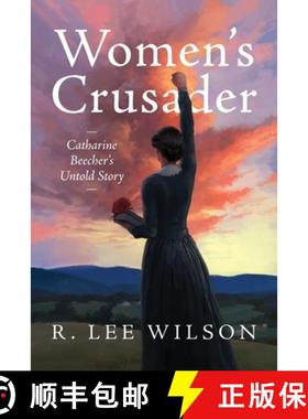 【3-4周达】Women's Crusader: Catharine Beecher's Untold Story [9798991451512]