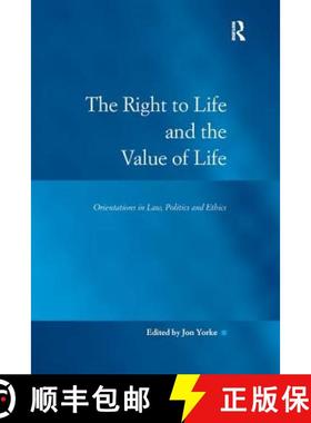 【3-4周达】The Right to Life and the Value of Life : Orientations in Law, Politics and Ethics [9780754677611]