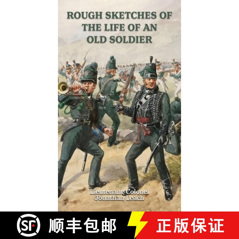 【3-4周达】ROUGH SKETCHES OF THE LIFE OF AN OLD SOLDIER  Lieutenant-Colonel Jonathan Leach [9781474541084]