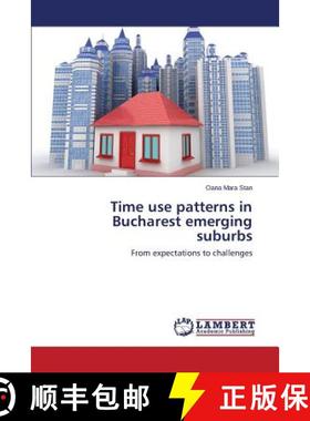 预订 Time Use Patterns in Bucharest Emerging Suburbs [9783659487842]