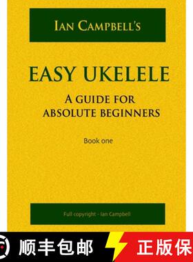【3-4周达】EASY UKELELE: A GUIDE FOR ABSOLUTE BEGINNERS (colour version): A GUIDE FOR ABSOLUTE BEGINN... [9781445771120]