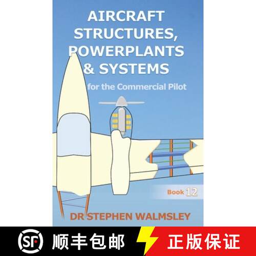 【3-4周达】Aircraft Structures, Powerplants and Systems for the Commercial Pilot [9798854592543]