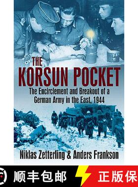 【3-4周达】The Korsun Pocket: The Encirclement and Breakout of a German Army in the East, 1944 [9781935149842]