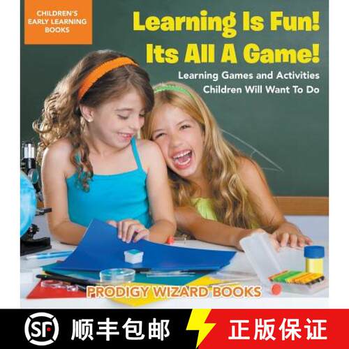 【3-4周达】Learning Is Fun! It's All a Game! Learning Games and Activities Children Will Want to Do -... [9781683239956]