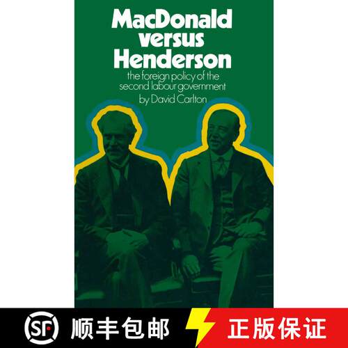 【3-4周达】MacDonald versus Henderson : The Foreign Policy of the Second Labour Government [9781349006779]