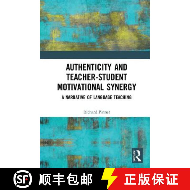 【3-4周达】Authenticity and Teacher-Student Motivational Synergy: A Narrative of Language Teaching [9780815395188]