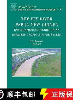 【3-4周达】The Fly River, Papua New Guinea, Volume 9: Environmental Studies in an Impacted Tropical R... [9780444529640]