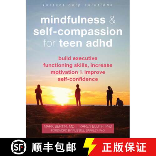【3-4周达】Mindfulness and Self-Compassion for Teen ADHD: Build Executive Functioning Skills, Increas... [9781684036394]