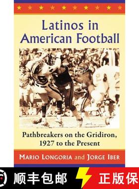 【3-4周达】Latinos in American Football : Pathbreakers on the Gridiron, 1927 to the Present [9781476668864]