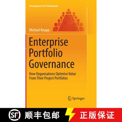 【3-4周达】Enterprise Portfolio Governance : How Organisations Optimise Value From Their Project Port... [9789811340109]