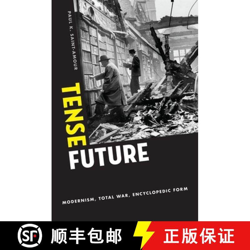 【3-4周达】Tense Future: Modernism, Total War, Encyclopedic Form [9780190200947]