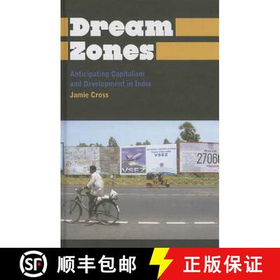 【3-4周达】Dream Zones: Anticipating Capitalism and Development in India [9780745333731]
