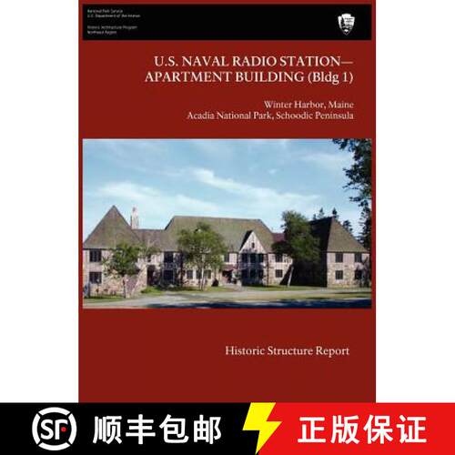 【3-4周达】精装 U.S. Naval Radio Station-Apartment Building (Bldg 1) Historic Structure Report [9781782661306]
