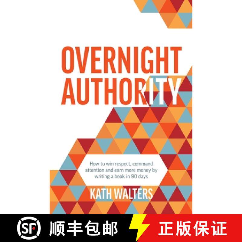 【3-4周达】Overnight Authority: How to win respect, command attention and earn more money by writing ... [9781922764706]