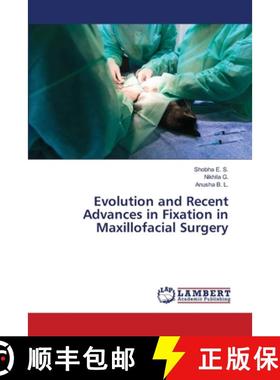 【3-4周达】Evolution and Recent Advances in Fixation in Maxillofacial Surgery [9786207469086]