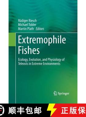 【3-4周达】Extremophile Fishes : Ecology, Evolution, and Physiology of Teleosts in Extreme Environments [9783319348896]