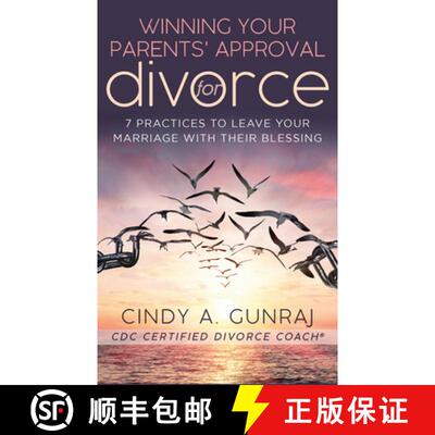 【3-4周达】Winning Your Parents' Approval for Divorce: 7 Practices to Leave Your Marriage with Their ... [9781683092582]