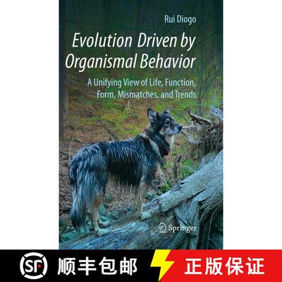 【3-4周达】Evolution Driven by Organismal Behavior : A Unifying View of Life, Function, Form, Mismatc... [9783319837734]