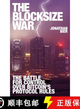 【3-4周达】The Blocksize War: The battle over who controls Bitcoin's protocol rules [9798721895609]