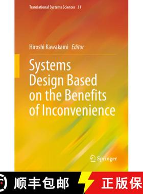 【3-4周达】Systems Design Based on the Benefits of Inconvenience [9789811995873]