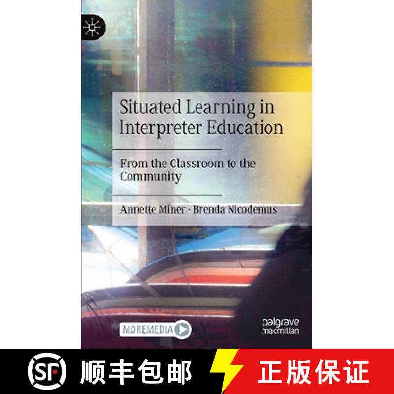 【3-4周达】Situated Learning in Interpreter Education : From the Classroom to the Community [9783030689032]