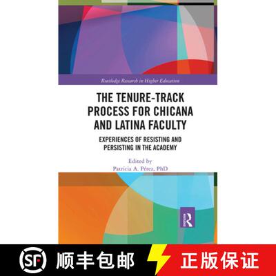 【3-4周达】The Tenure-Track Process for Chicana and Latina Faculty: Experiences of Resisting and Pers... [9780367670702]