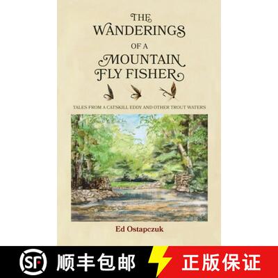 【3-4周达】The Wanderings of a Mountain Fly Fisher: Tales from a Catskill Eddy and Other Trout Waters [9781954744684]