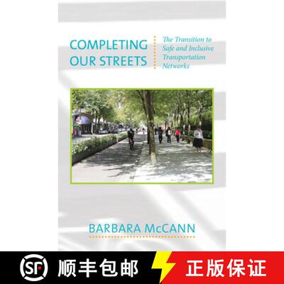 【3-4周达】Completing Our Streets – The Transition to Safe and Inclusive Transportation Networks [9781610914314]