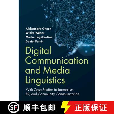【3-4周达】Digital Communication and Media Linguistics : With Case Studies in Journalism, PR, and Com... [9781108748278]