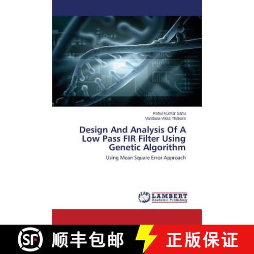 预订 Design And Analysis Of A Low Pass FIR Filter Using Genetic Algorithm [9783659786655]