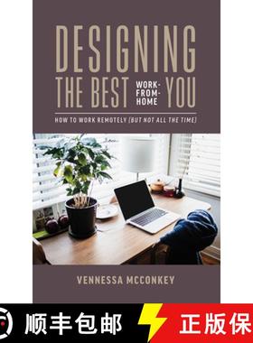 【3-4周达】Designing The Best Work-From-Home You : How To Work Remotely (But Not All The Time) [9781642252071]