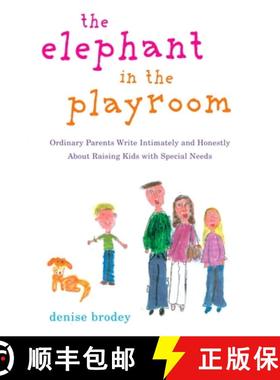 预订 The Elephant in the Playroom: Ordinary Parents Write Intimately and Honestly About Raising Kids ... [9780452289086]