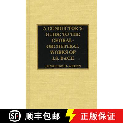 【3-4周达】A Conductor's Guide to the Choral-Orchestral Works of J. S. Bach [9780810837331]