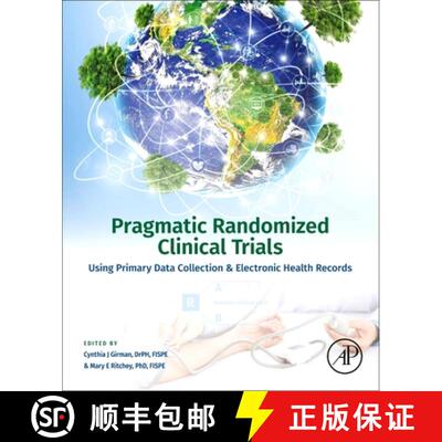【3-4周达】Pragmatic Randomized Clinical Trials: Using Primary Data Collection and Electronic Health ... [9780128176634]