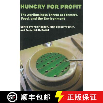 预订 Hungry for Profit: The Agribusiness Threat to Farmers, Food, and the Environment [9781583670156]