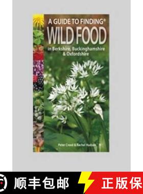 【3-4周达】Guide to Finding Wild Food in Berkshire, Buckinghamshire and Oxfordshire [9781874357636]